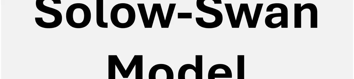 
          Solow-Swan  Model
  