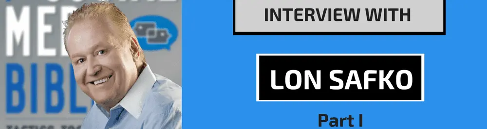 
          Part I: Interview with Industry Leader - Lon Safko.
  