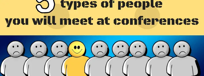 
          5 types of people you will meet at conferences
  