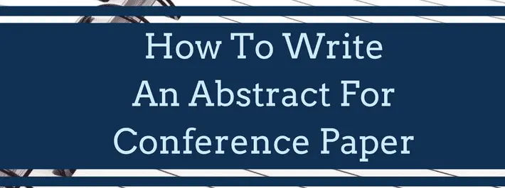 
          How to write an abstract for conference paper
  