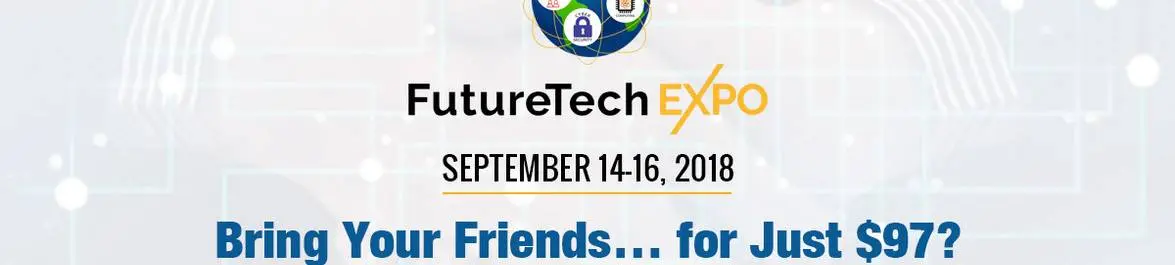 
          Bitcoin, Ethereum, and Blockchain Super Conference II: Bring Your Kids, Friends, Colleagues for Just $97 per Head
  